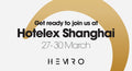 Get Ready for Hotelex Shanghai